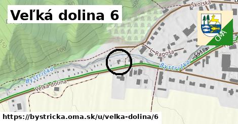 Veľká dolina 6, Bystrička