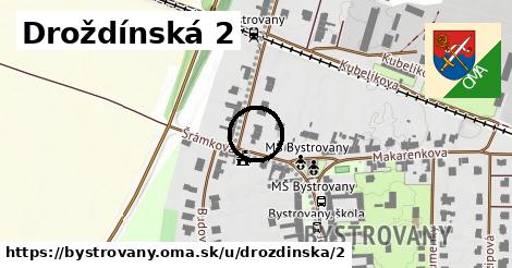 Droždínská 2, Bystrovany