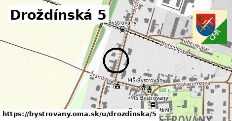 Droždínská 5, Bystrovany