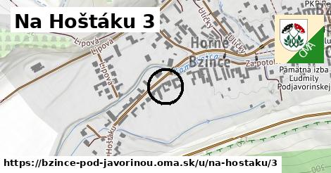Na Hoštáku 3, Bzince pod Javorinou