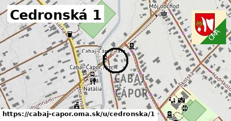 Cedronská 1, Cabaj - Čápor