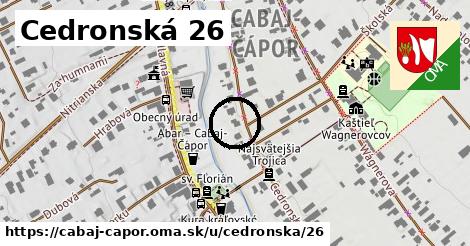 Cedronská 26, Cabaj - Čápor