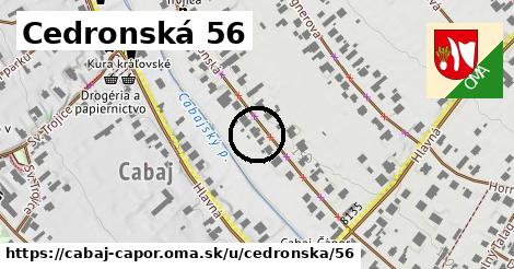 Cedronská 56, Cabaj - Čápor