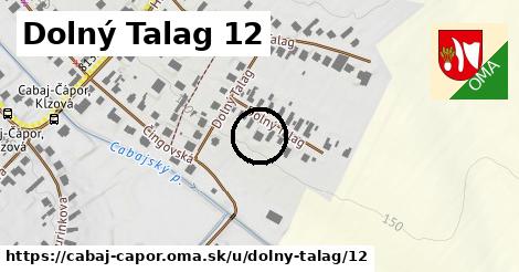 Dolný Talag 12, Cabaj - Čápor
