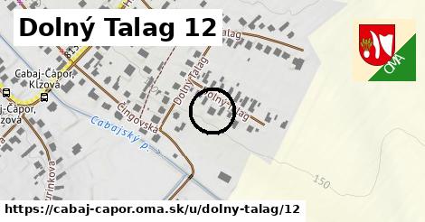 Dolný Talag 12, Cabaj - Čápor