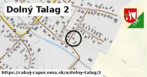 Dolný Talag 2, Cabaj - Čápor