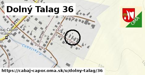 Dolný Talag 36, Cabaj - Čápor