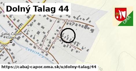 Dolný Talag 44, Cabaj - Čápor