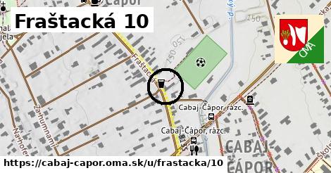 Fraštacká 10, Cabaj - Čápor