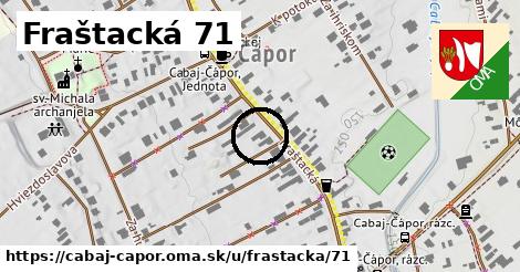 Fraštacká 71, Cabaj - Čápor