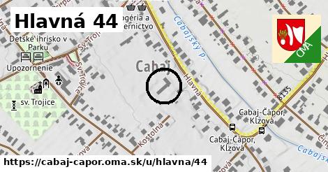 Hlavná 44, Cabaj - Čápor