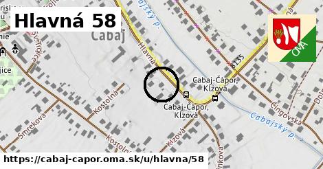 Hlavná 58, Cabaj - Čápor