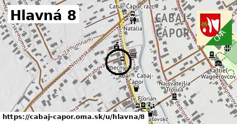 Hlavná 8, Cabaj - Čápor