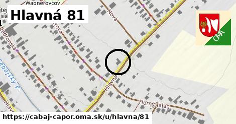 Hlavná 81, Cabaj - Čápor