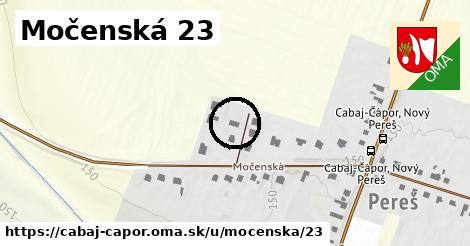 Močenská 23, Cabaj - Čápor