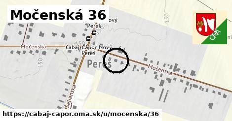 Močenská 36, Cabaj - Čápor