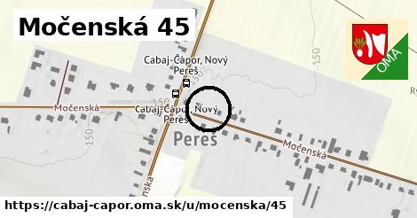 Močenská 45, Cabaj - Čápor