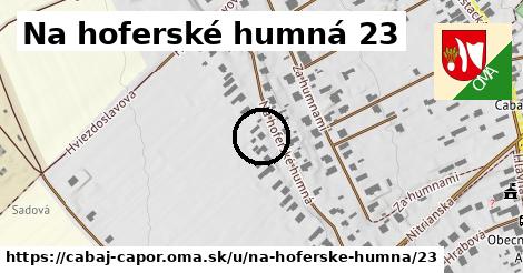 Na hoferské humná 23, Cabaj - Čápor