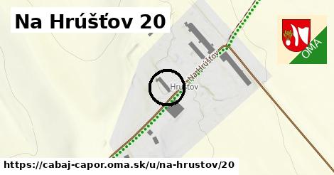 Na Hrúšťov 20, Cabaj - Čápor