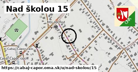 Nad školou 15, Cabaj - Čápor