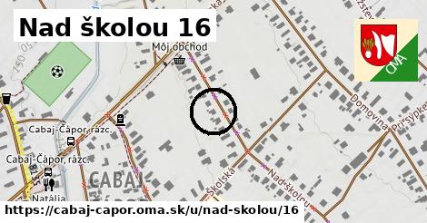 Nad školou 16, Cabaj - Čápor