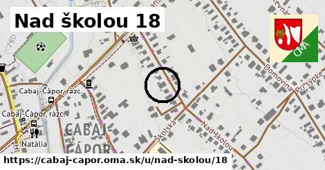 Nad školou 18, Cabaj - Čápor