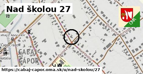 Nad školou 27, Cabaj - Čápor