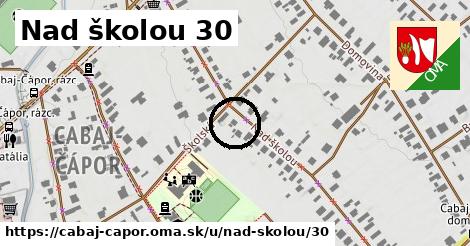 Nad školou 30, Cabaj - Čápor