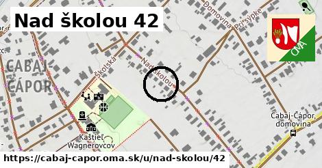 Nad školou 42, Cabaj - Čápor