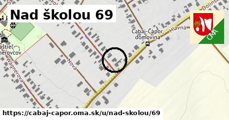 Nad školou 69, Cabaj - Čápor