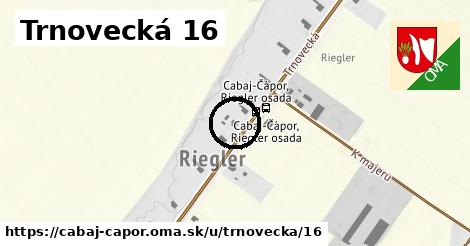 Trnovecká 16, Cabaj - Čápor