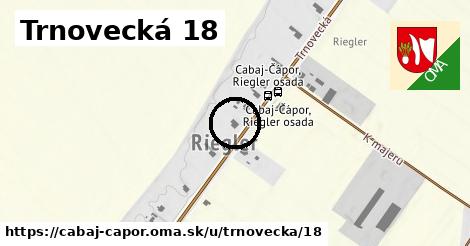 Trnovecká 18, Cabaj - Čápor