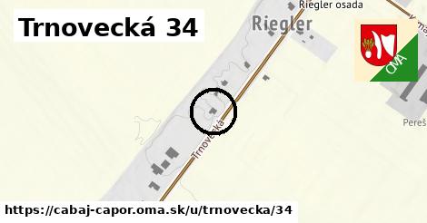 Trnovecká 34, Cabaj - Čápor