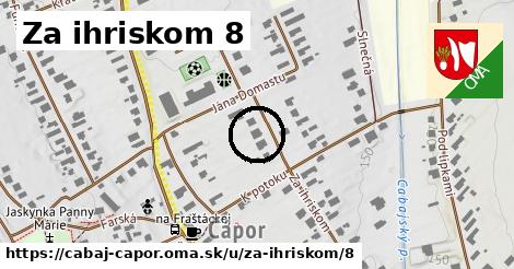 Za ihriskom 8, Cabaj - Čápor