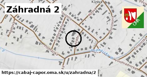 Záhradná 2, Cabaj - Čápor