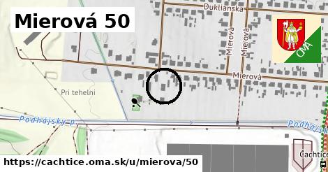 Mierová 50, Čachtice