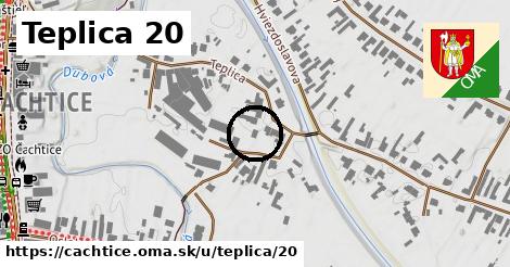 Teplica 20, Čachtice