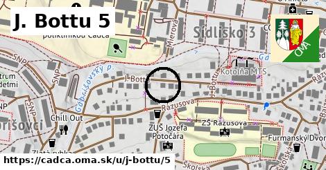 J. Bottu 5, Čadca