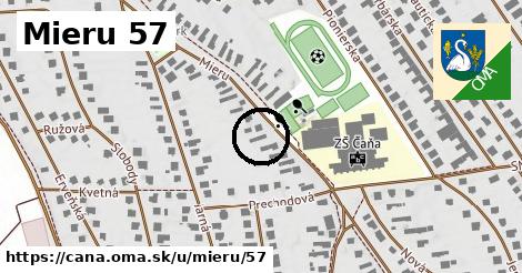 Mieru 57, Čaňa