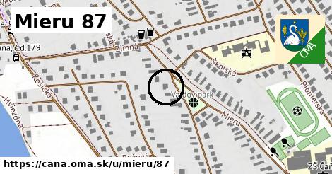 Mieru 87, Čaňa