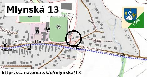 Mlynská 13, Čaňa