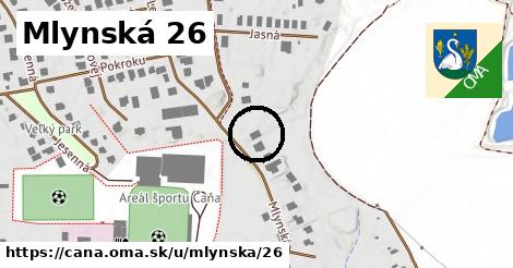 Mlynská 26, Čaňa