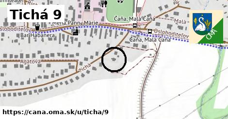 Tichá 9, Čaňa