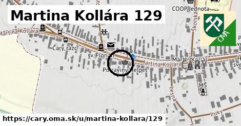 Martina Kollára 129, Čáry