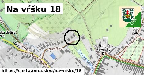 Na vŕšku 18, Častá