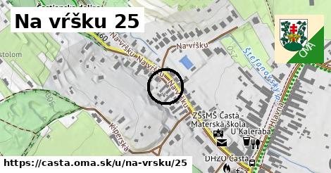 Na vŕšku 25, Častá