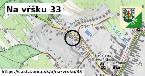 Na vŕšku 33, Častá