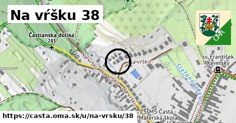 Na vŕšku 38, Častá