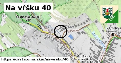 Na vŕšku 40, Častá