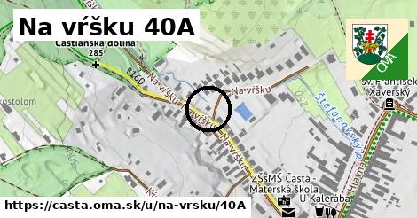 Na vŕšku 40A, Častá